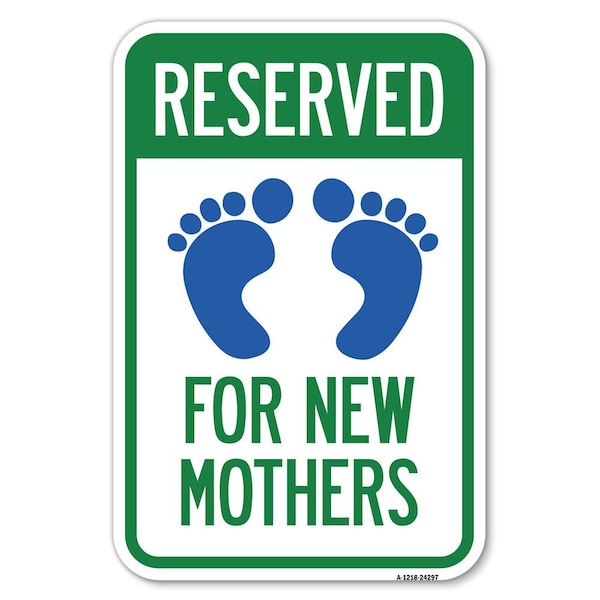 Signmission Blue Reserved Parking for New Mothers Heavy-Gauge Aluminum Sign, 12" x 18", A-1218-24297 A-1218-24297 - main